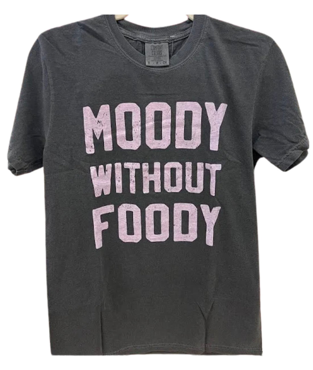 Moody Without Foody Graphic Tee