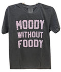 Moody Without Foody Graphic Tee