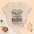 This Ain't My First Rodeo Graphic Tee